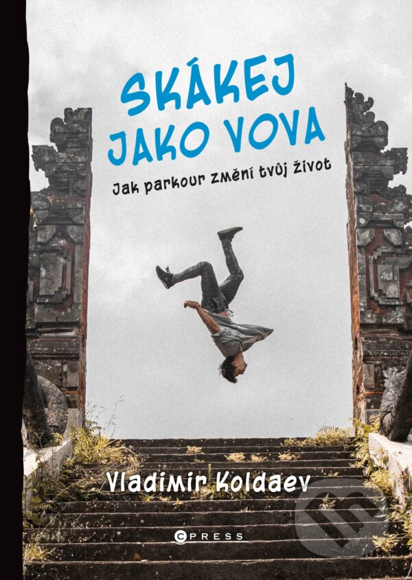 E-kniha: Skákej jako Vova (Michaela Tučková a Vladimir Koldaev). CPRESS, 2021 E-kniha: Skákej jako Vova (Michaela Tučková a Vladimir Koldaev). CPRESS, 2021