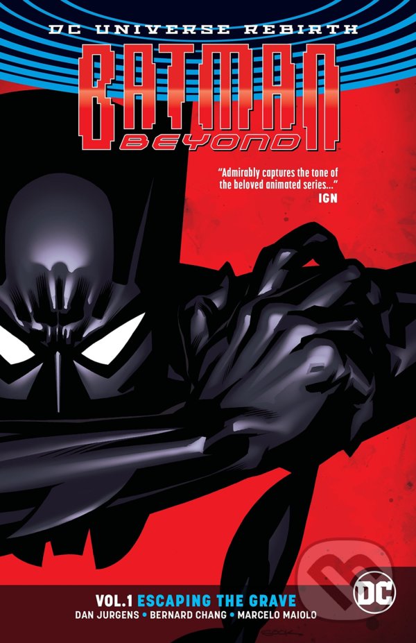 Kniha: Batman Beyond: Escaping the Grave (Vol. 1) (Dan Jurgens). DC Comics, 2017 Kniha: Batman Beyond: Escaping the Grave (Vol. 1) (Dan Jurgens). DC Comics, 2017