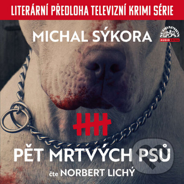 Audiokniha: Pět mrtvých psů (Michal Sýkora). Supraphon, 2021 Audiokniha: Pět mrtvých psů (Michal Sýkora). Supraphon, 2021