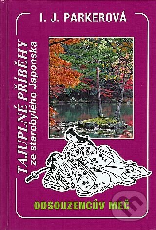 Kniha: Odsouzencův meč (I.J. Parkerová). Perseus, 2011 Kniha: Odsouzencův meč (I.J. Parkerová). Perseus, 2011