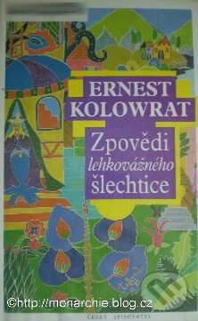 Kniha: Zpovědi lehkovážného šlechtice (Ernest Kolowrat). Garamond, 2011 Kniha: Zpovědi lehkovážného šlechtice (Ernest Kolowrat). Garamond, 2011