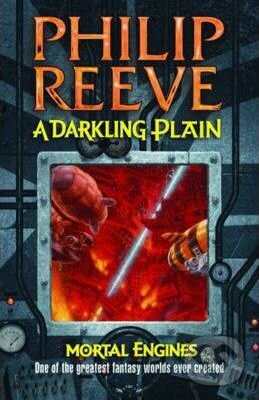 Kniha: A Darkling Plain (Philip Reeve). Scholastic, 2009 Kniha: A Darkling Plain (Philip Reeve). Scholastic, 2009