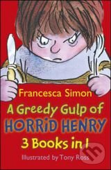 Kniha: A Greedy Gulp of Horrid Henry (Francesca Simon). Orion, 2011 Kniha: A Greedy Gulp of Horrid Henry (Francesca Simon). Orion, 2011