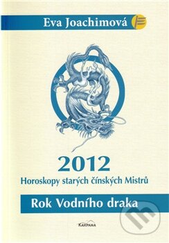Kniha: Rok Vodního draka (Eva Joachimová). Karpana, 2011 Kniha: Rok Vodního draka (Eva Joachimová). Karpana, 2011