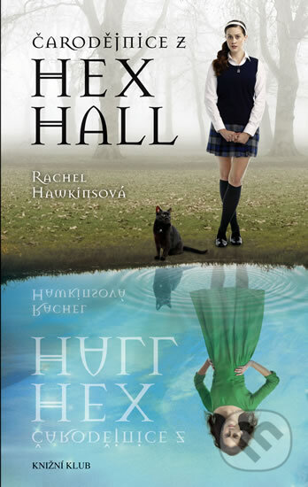 Kniha: Čarodějnice z Hex Hall (Rachel Hawkinsová). Knižní klub, 2011 Kniha: Čarodějnice z Hex Hall (Rachel Hawkinsová). Knižní klub, 2011