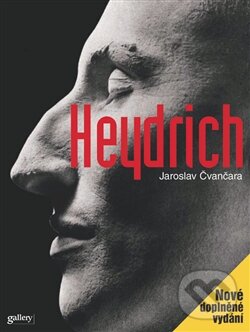 Kniha: Heydrich (Jaroslav Čvančara). Gallery, 2011 Kniha: Heydrich (Jaroslav Čvančara). Gallery, 2011