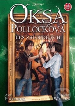 Kniha: Oksa Pollocková 2: Les zbloudilých (Anne Plichot a Cendrine Wolf). Jota, 2011 Kniha: Oksa Pollocková 2: Les zbloudilých (Anne Plichot a Cendrine Wolf). Jota, 2011