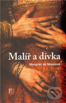 Kniha: Malíř a dívka (Margriet de Moorová). Pistorius & Olšanská, 2011 Kniha: Malíř a dívka (Margriet de Moorová). Pistorius & Olšanská, 2011