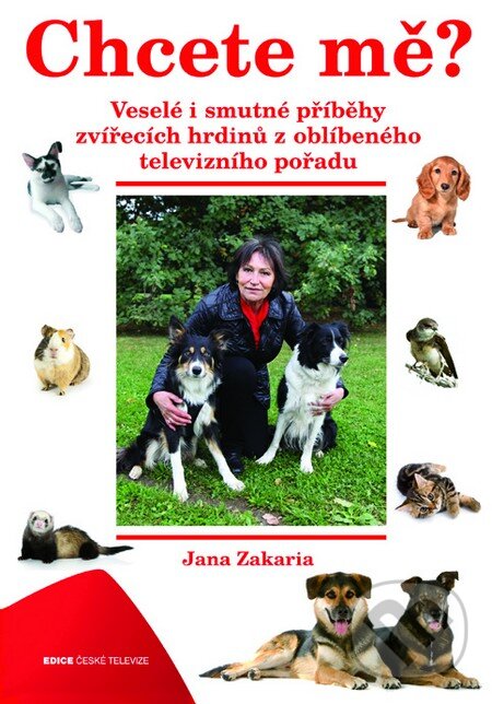 Kniha: Chcete mě? (Jana Zakaria). Edice ČT, 2011 Kniha: Chcete mě? (Jana Zakaria). Edice ČT, 2011