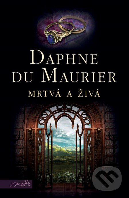 Kniha: Mrtvá a živá (Daphne du Maurier). Motto, 2011 Kniha: Mrtvá a živá (Daphne du Maurier). Motto, 2011