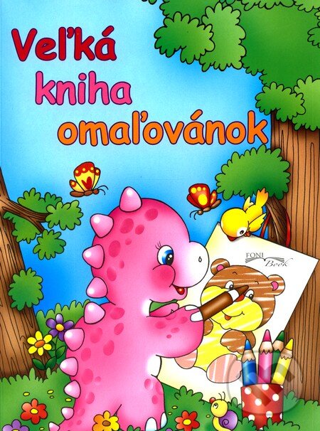 Kniha: Veľká kniha omaľovánok (Foni book). Foni book, 2006 Kniha: Veľká kniha omaľovánok (Foni book). Foni book, 2006