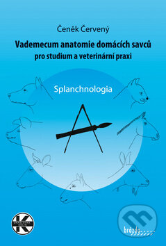 Kniha: Vademecum anatomie domácích savců (Čeněk Červený). Brázda, 2011 Kniha: Vademecum anatomie domácích savců (Čeněk Červený). Brázda, 2011