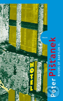 Kniha: Rivers of Babylon II. (Peter Pišťanek). Kniha Zlín, 2011 Kniha: Rivers of Babylon II. (Peter Pišťanek). Kniha Zlín, 2011