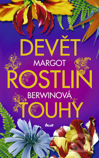 Kniha: Devět rostlin touhy (Margot Berwinová). Ikar CZ, 2011 Kniha: Devět rostlin touhy (Margot Berwinová). Ikar CZ, 2011