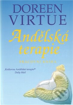 Kniha: Andělská terapie - Pracovní kniha (Doreen Virtue). Pragma, 2011 Kniha: Andělská terapie - Pracovní kniha (Doreen Virtue). Pragma, 2011