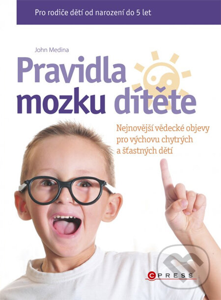 Kniha: Pravidla mozku dítěte (John Medina). Computer Press, 2011 Kniha: Pravidla mozku dítěte (John Medina). Computer Press, 2011