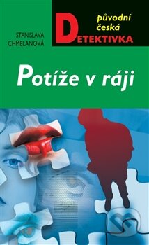 Kniha: Potíže v ráji (Stanislava Chmelanová). Moba, 2012 Kniha: Potíže v ráji (Stanislava Chmelanová). Moba, 2012