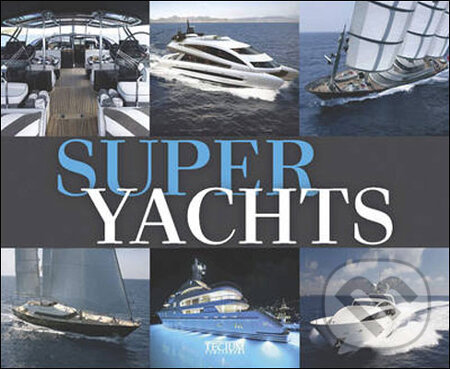 Kniha: Super Yachts (Philippe de Baeck). Tectum, 2011 Kniha: Super Yachts (Philippe de Baeck). Tectum, 2011
