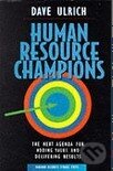 Kniha: Human Resource Champions (Dave Ulrich). Harvard Business Press Kniha: Human Resource Champions (Dave Ulrich). Harvard Business Press