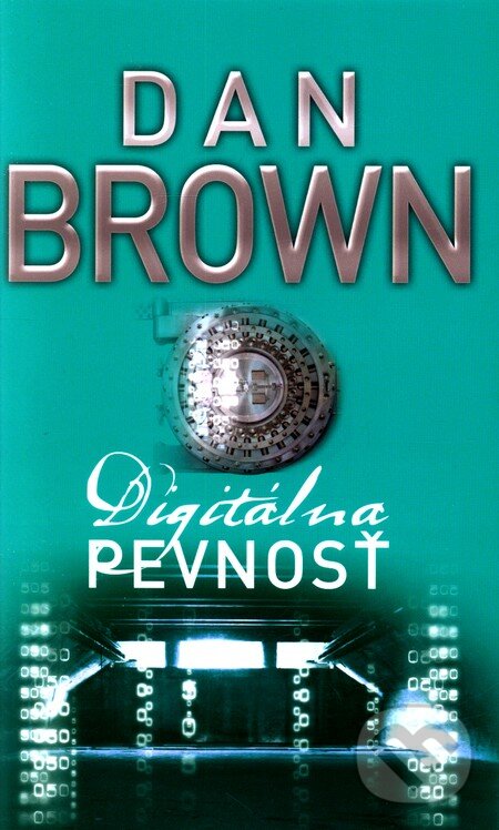 Kniha: Digitálna pevnosť (Dan Brown). Slovart, 2011 Kniha: Digitálna pevnosť (Dan Brown). Slovart, 2011