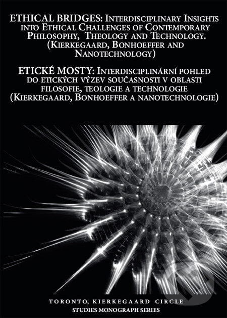 Kniha: Ethical Bridges / Etické mosty (Ján Štefeček, Noemi Bravená a Tibor Máhrik). Kierkegaard Circle Kniha: Ethical Bridges / Etické mosty (Ján Štefeček, Noemi Bravená a Tibor Máhrik). Kierkegaard Circle