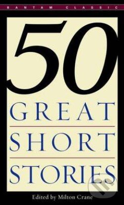 Kniha: 50 Great Short Stories (Milton Crane). Black Swan, 2005 Kniha: 50 Great Short Stories (Milton Crane). Black Swan, 2005