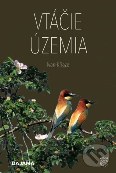 Kniha: Vtáčie územia (Ivan Kňaze). DAJAMA, 2021 Kniha: Vtáčie územia (Ivan Kňaze). DAJAMA, 2021