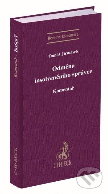 Kniha: Odměna insolvenčního správce (Tomáš Jirmásek). C. H. Beck, 2021 Kniha: Odměna insolvenčního správce (Tomáš Jirmásek). C. H. Beck, 2021