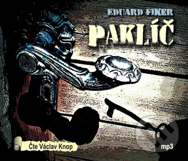 Audiokniha: Paklíč (Eduard Fiker). Radioservis, 2017 Audiokniha: Paklíč (Eduard Fiker). Radioservis, 2017