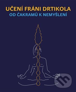 Kniha: Od čakramů k nemyšlení (Jan Lípa). Svět, 2021 Kniha: Od čakramů k nemyšlení (Jan Lípa). Svět, 2021