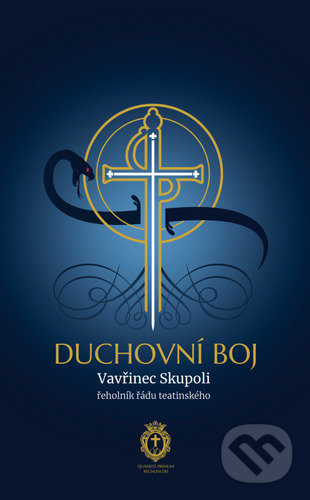 Kniha: Duchovní boj (Vavřinec Skupoli). Christianitas, 2021 Kniha: Duchovní boj (Vavřinec Skupoli). Christianitas, 2021