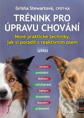 Kniha: Trénink pro úpravu chování (Grisha Stewart). Plot, 2021 Kniha: Trénink pro úpravu chování (Grisha Stewart). Plot, 2021