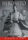 Kniha: Hirohito a vznik moderního Japonska (Herbert P. Bix). BB/art, 2002 Kniha: Hirohito a vznik moderního Japonska (Herbert P. Bix). BB/art, 2002