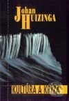 Kniha: Kultúra a kríza (Johan Huizinga). Kalligram, 2002 Kniha: Kultúra a kríza (Johan Huizinga). Kalligram, 2002