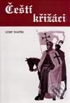 Kniha: Čeští křížáci (Josef Svátek). Akcent, 2002 Kniha: Čeští křížáci (Josef Svátek). Akcent, 2002