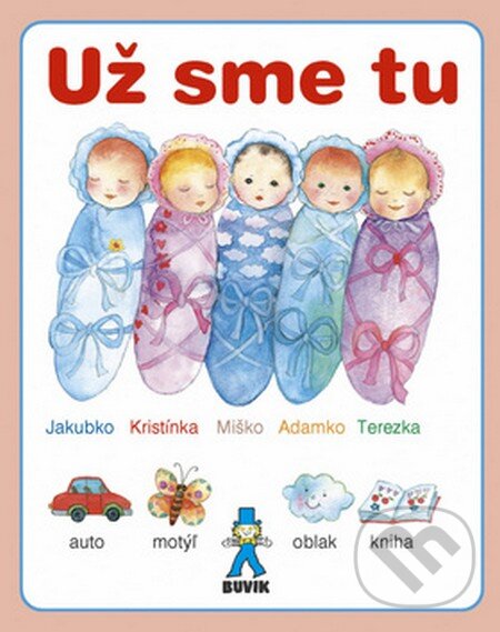 Kniha: Už sme tu (Autorský kolektiv). Buvik, 2002 Kniha: Už sme tu (Autorský kolektiv). Buvik, 2002