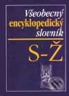Kniha: Všeobecný encyklopedický slovník S - Ž (Autorský kolektív). Cesty, 2002 Kniha: Všeobecný encyklopedický slovník S - Ž (Autorský kolektív). Cesty, 2002