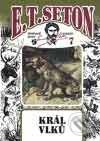 Kniha: Svazek č. 7 - Král vlků (E. T. Seton). Leprez, 1999 Kniha: Svazek č. 7 - Král vlků (E. T. Seton). Leprez, 1999