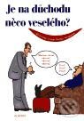 Kniha: Je na důchodu něco veselého (Ed Fischer a Jane Thomas Nolandová). Nakladatelství Aurora, 2002 Kniha: Je na důchodu něco veselého (Ed Fischer a Jane Thomas Nolandová). Nakladatelství Aurora, 2002