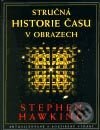 Kniha: Stručná historie času v obrazech (Stephen Hawking). Argo, 2002 Kniha: Stručná historie času v obrazech (Stephen Hawking). Argo, 2002