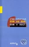 Kniha: Dom vo dne, dom v noci (Olga Tokarczuk). Aspekt, 2002 Kniha: Dom vo dne, dom v noci (Olga Tokarczuk). Aspekt, 2002