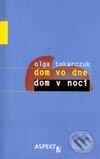 Dom vo dne, dom v noci - Olga Tokarczuk, Aspekt, 2002