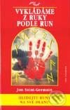Kniha: Vykládáme z ruky podle run (Jon Saint-Germain). Ivo Železný, 2002 Kniha: Vykládáme z ruky podle run (Jon Saint-Germain). Ivo Železný, 2002