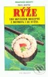 Kniha: Rýže - 180 skvělých receptů z domova i ze světa (Pavel Martin). Ivo Železný, 2002 Kniha: Rýže - 180 skvělých receptů z domova i ze světa (Pavel Martin). Ivo Železný, 2002