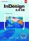 Kniha: Adobe InDesign 2.0 CE (Miroslav Čulík). Grada, 2002 Kniha: Adobe InDesign 2.0 CE (Miroslav Čulík). Grada, 2002