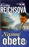 Kniha: Nevinné obete (Kathy Reichs). Aktuell, 2002 Kniha: Nevinné obete (Kathy Reichs). Aktuell, 2002