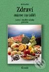 Kniha: Zdraví máme na talíři (Jiří Bodlák). Granit, 2002 Kniha: Zdraví máme na talíři (Jiří Bodlák). Granit, 2002