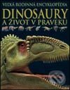 Kniha: Dinosaury a život v praveku - Veľká rodinná encyklopédia (Slovart). Slovart, 2002 Kniha: Dinosaury a život v praveku - Veľká rodinná encyklopédia (Slovart). Slovart, 2002