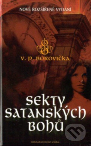 Kniha: Sekty satanských bohů (Václav Pavel Borovička). Nakladatelství Erika, 2002 Kniha: Sekty satanských bohů (Václav Pavel Borovička). Nakladatelství Erika, 2002