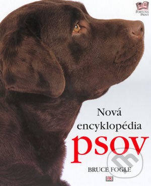 Kniha: Nová encyklopédia psov (Bruce Fogle). Fortuna Print, 2002 Kniha: Nová encyklopédia psov (Bruce Fogle). Fortuna Print, 2002